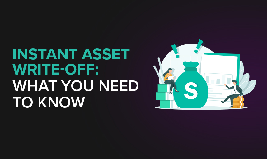 Instant Asset Write Off What You need to know